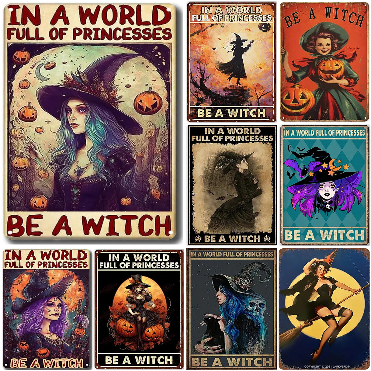 "In a World Full of Princesses Be a Witch" Metal Sign